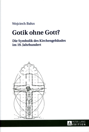 Okładka książki Wojciecha Bałusa Gotik ohne Gott?