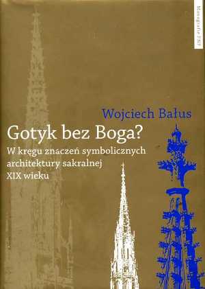 Okładka książki Wojciech Bałusa Gotyk bez Boga?